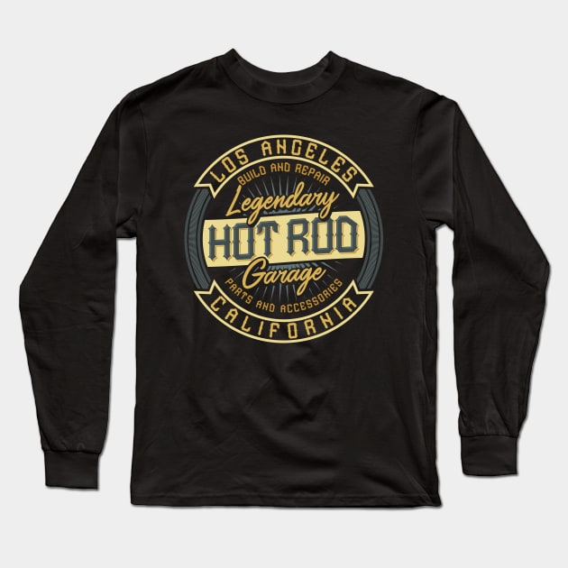 Hot Rod Garage: Expert Builds and Repairs for High-Performance Vehicles Long Sleeve T-Shirt by ikshvaku